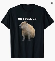 ok i pull up capybara tshirt
