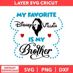 My Fav Disney Villain Is My Brother, Mickey Mouse Svg, Disney Birthday Svg, Disney Bundle Svg, Dxf, Png, Digital file
