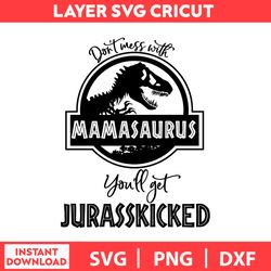 Jurassic Park Dont Mess With Mamasauru, Mickey Mouse Svg, Disney Birthday Svg, Disney Bundle Svg, Dxf, Png, Digital file
