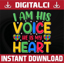 I am his voice he is my heart, Autism support, instant download PNG, sublimation digital download, Autism Awareness prin