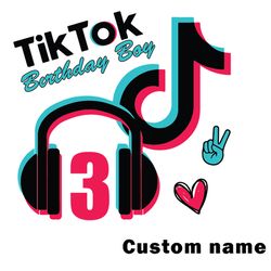 TikTok Birthday Boy 3th Custom Name Svg, TikTok Svg, Queen Svg, Tiktok Birthday Svg, Tik Tok Svg Digital Download