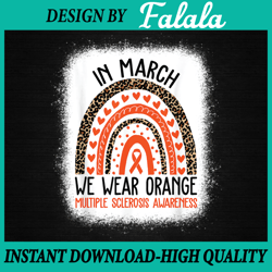 In March We Wear Orange Ribbon MS Warrior Multiple Sclerosis Png, Multiple Sclerosis, Patrick Day Png, Digital download