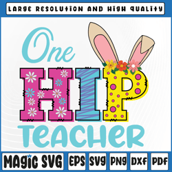 One Hip Teacher Png, Happy Easter Bunny Png, Easter Teacher Shirt Png, St Patricks Day, Digital Download