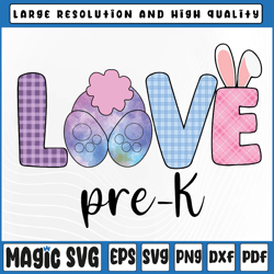Easter LOVE Bunny Pre-K Kids Teachers Svg, Easter Bunny Svg, Love Easter Svg, Digital Download