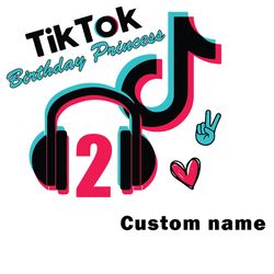 TikTok Birthday Princess 2th Custom Name Svg, TikTok Svg, PrincessSvg, Tiktok Birthday Svg, Tik Tok Svg Digital Download