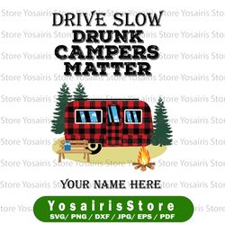 Personalized Name Drive Slow Drunk Campers Matter Garden Flag Happy Campers PNG file for Sublimation