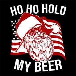 Christmas In July Santa Ho Ho Hold My Beer svg, Christmas Svg, Christmas Ho Ho Ho Svg, Beer Svg, American Flag Svg, Chri