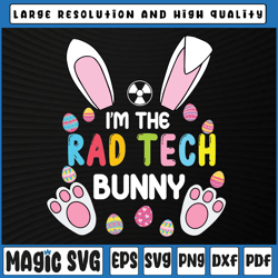 I'm The Rad Tech Bunny Svg, Cute Rabbit Easter Eggs Svg, Bunny Svg, Digital Download