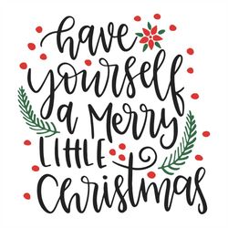 Have Yourself A Merry Christmas svg, Christmas Svg, Christmas Gift Svg, Merry Christmas Svg, Christmas Day Svg, Reindeer