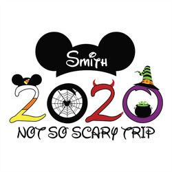 Smith 2020 Not So Scary Trip Svg, Disney Svg, Halloween Svg, Smith Svg, Mickey Svg, Mickey Mouse Svg, Trip Svg, Family S