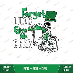 Forget Luck Give Me Beer Png File, Sublimation Design, Digital Download, Leopard, Beer, St Patrick's Day, Lucky Shamrock