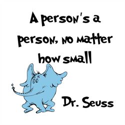 A Persons A Person No Matter How Small Svg, Dr Seuss Svg, Seuss Svg, Dr Seuss Gifts, Dr Seuss Shirt, Cat In The Hat Svg,