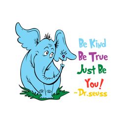 Be Kind Be True Just Be You SVG Dr Seuss SVG Cutting Files