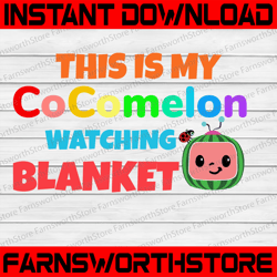Cocomelon Watching Blanket SVG / This Is My Cocomelon Watching Blanket SVG / Logo Printable Design Svg, Ai, Jpg, Png