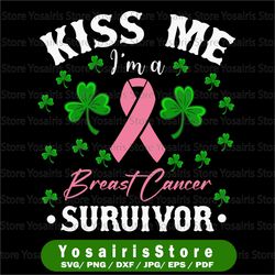 Kiss Me I'm A Breast Cancer Survivor Svg, Happy Saint Patrick Day Svg, Cricut, svg files, Cut File, Dxf, Png, Svg