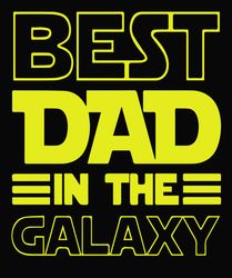 Best Dad In The Galaxy Svg,  Dad Galaxy Svg, Dad Star Wars Svg, Dad Svg, Dad Svg Digital Download