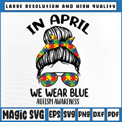 Messy Bun In April We Wear Blue for Autism Svg, Blue Ribbon, Awareness Month Svg, Digital Download