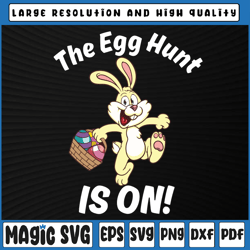 The Egg Hunt Is On Svg, Easter Day Hunt Svg, Easter Bunny Svg, Happy Easter Svg, Digital Download