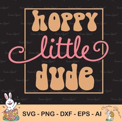 Easter Day Svg, Hoppy Little Dude Svg