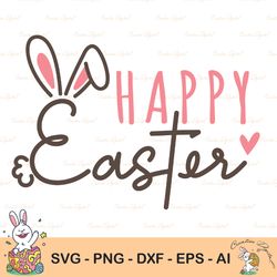 Happy Easter Svg, Easter Vector, Easter Clipart, Easter Cricut, Easter Cut File, Easter Bunny Svg, Bunny Ears Svg, Dxf,