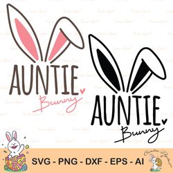 Auntie Bunny Svg, Easter Svg, Auntie Svg, Aunt Svg, Eps, Png, Easter Design, Dxf, New Aunt Gift, Matching Family Svg, Bu