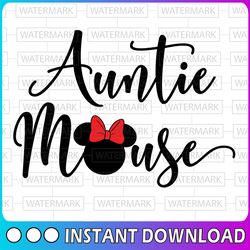 Auntie Mouse Svg / Disney Aunt svg / Disneyland Trip / Disneyworld Vacation / Women's Disney Svg / Plus Size Disney