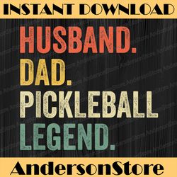 Pickleball Funny Husband Dad Legend Vintage Father's Day Best Dad Daddy Father's Day Happy Father's Day PNG Sublimation