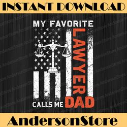 My Favorite Lawyer Calls Me Dad USA Flag Father's Day Best Dad Daddy Father's Day Happy Father's Day PNG Sublimation