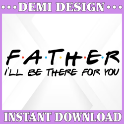 Father ill be there for you svg, png, dxf, Star wars svg, Cartoon svg, Disney svg, png, dxf, cricut