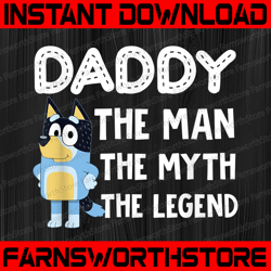 Daddy the man the myth the legend Png Father's Day Png, Dad Png For Printing