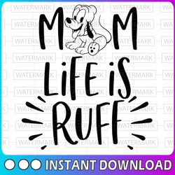 Mom life is ruff svg, Pluto svg, Pluto cut file, Dog svg, Dog mom svg, Dog mama svg, Paw svg, Fur mom svg, Disney SVG, Q