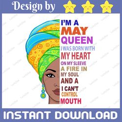May Women, I'm an May Queen, May Born Woman Sublimated Printing  / Digital Print Design