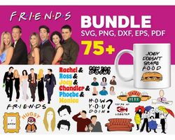 FRIENDS TV SHOW SVG BUNDLE - Mega Bundle svg, png, dxf, Files For Print And Cricut