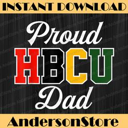 Proud HBCU Mom Black College and University Father's Day Best Dad Daddy Father's Day Happy Father's Day PNG Sublimation