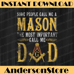 Masonic Most Important Call Me Mason Dad Father's Day Best Dad Daddy Father's Day Happy Father's Day PNG Sublimation