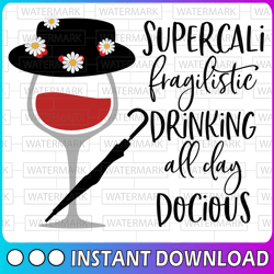 Wine Mary Poppins, Disney svg, Disney Mickey and Minnie svg,Quotes files, svg file, Disney png file, Cricut, Silhouette.