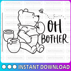Oh bother SVG, Winnie the pooh svg, Honey svg, Piglet svg, Funny svg, Disney SVG, Winnie svg, Pooh svg, Winnie the pooh