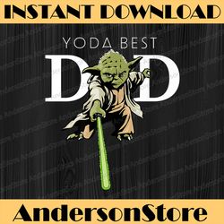 Star Wars Yoda Lightsaber Best Dad Father's Day Best Dad Daddy Father's Day Happy Father's Day PNG Sublimation