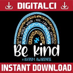 Be Kind Autism Awareness Leopard Rainbow Choose Kindness PNG Sublimation Design