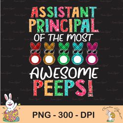 Assistant Principal Of The Most Awesome Peeps Easter Gift Sublimation, Happy Easter Png, Cute Easter Png, Easter Png