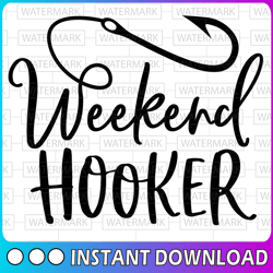 Weekend Hooker SVG / Fishing Svg / Cut File / Cricut / Clipart / Funny Fishing SVG / Sea Bass Fish / Father's Day