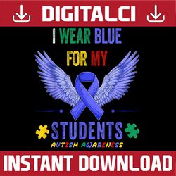 I Wear Blue For My Students Autism Awareness Puzzle Angel PNG Sublimation Design