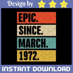 50 Year Old Epic Since March 1972 Svg, 50th Birthday Svg, March 1972, 50 Birthday svg, Vintage Birthday svg