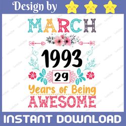 March Girls 1993 Png, 29th Birthday Gifts Png, 29 Years Old Png, 29th Birthday Gift Sublimation