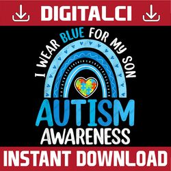 Rainbow I Wear Blue For My Son Autism Awareness PNG Sublimation Design