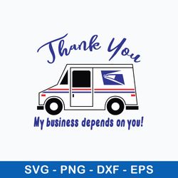 Thank You Postal Worker Svg, My Bussines Depends On You Svg, Png Dxf Eps File