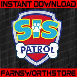 Sis Patrol logo, Sis patrol clipart, Sis Patrol cut file, Sis Patrol invite, Sis patrol cricut, Sis patrol print, Dxf