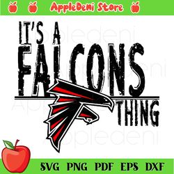 It Is a Falcons Thing Svg, Sport Svg, Atlanta Falcons Football Svg, NFL Svg, National