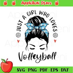Just A Girl Who Loves Volleyball Svg, Sport Svg, Messy Bun Svg, Volleyball Svg