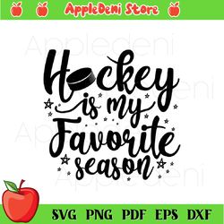 Hockey Is My Favorite Season Svg, Sport Svg, Hockey Svg, Hockey Mom Svg